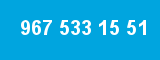 967 533 15 51